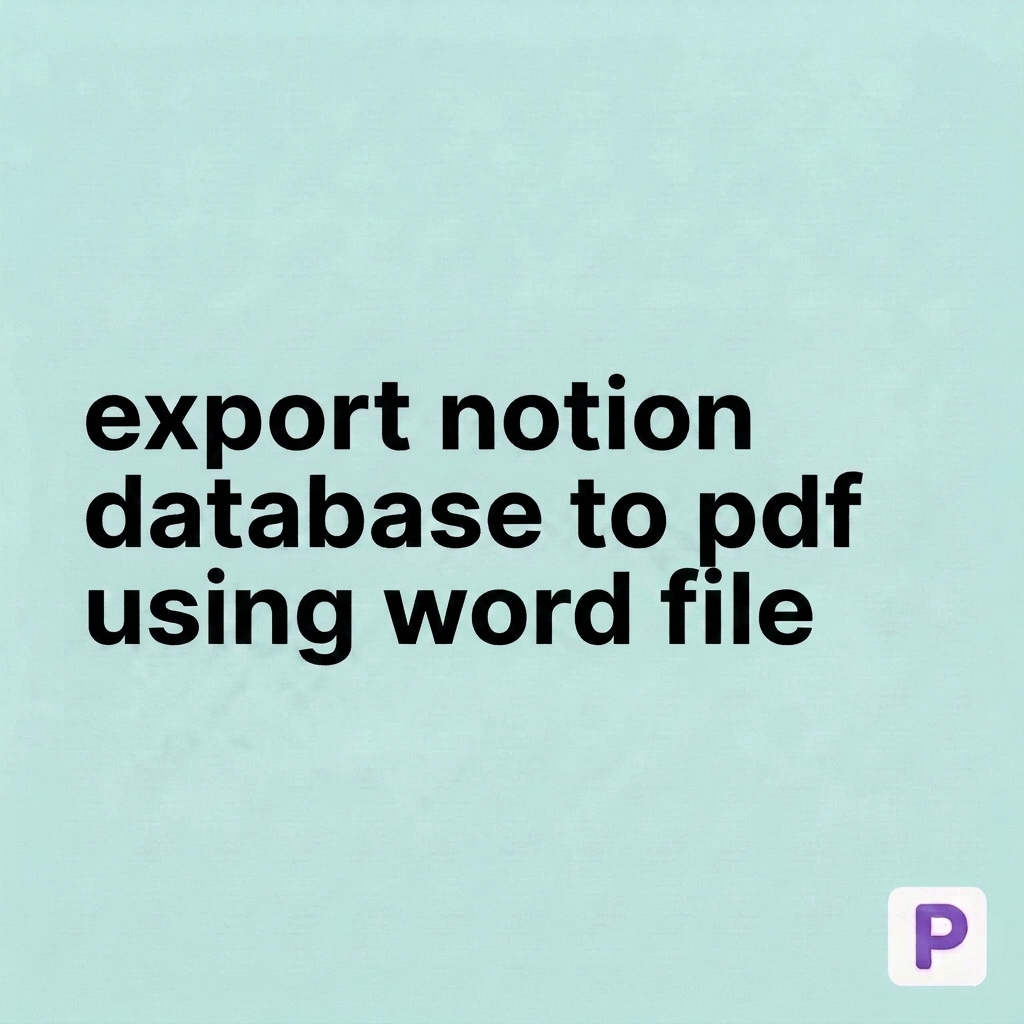 How to Export Notion Database to PDFs Using Word File