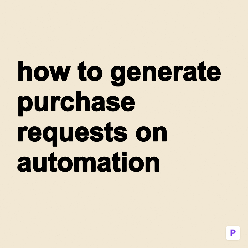 How to Generate Purchase Requests on Automation in Notion