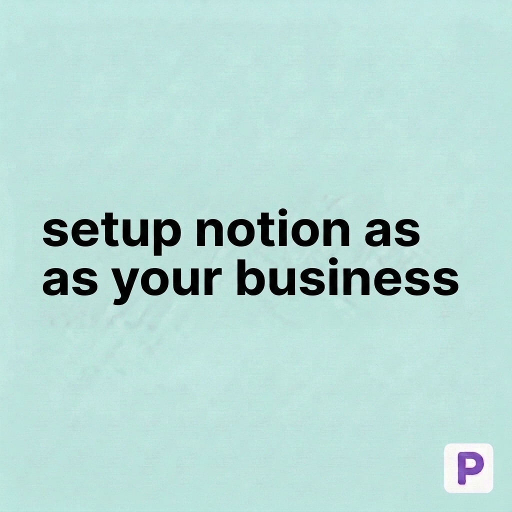 How to Setup Notion as Your Business Operating System