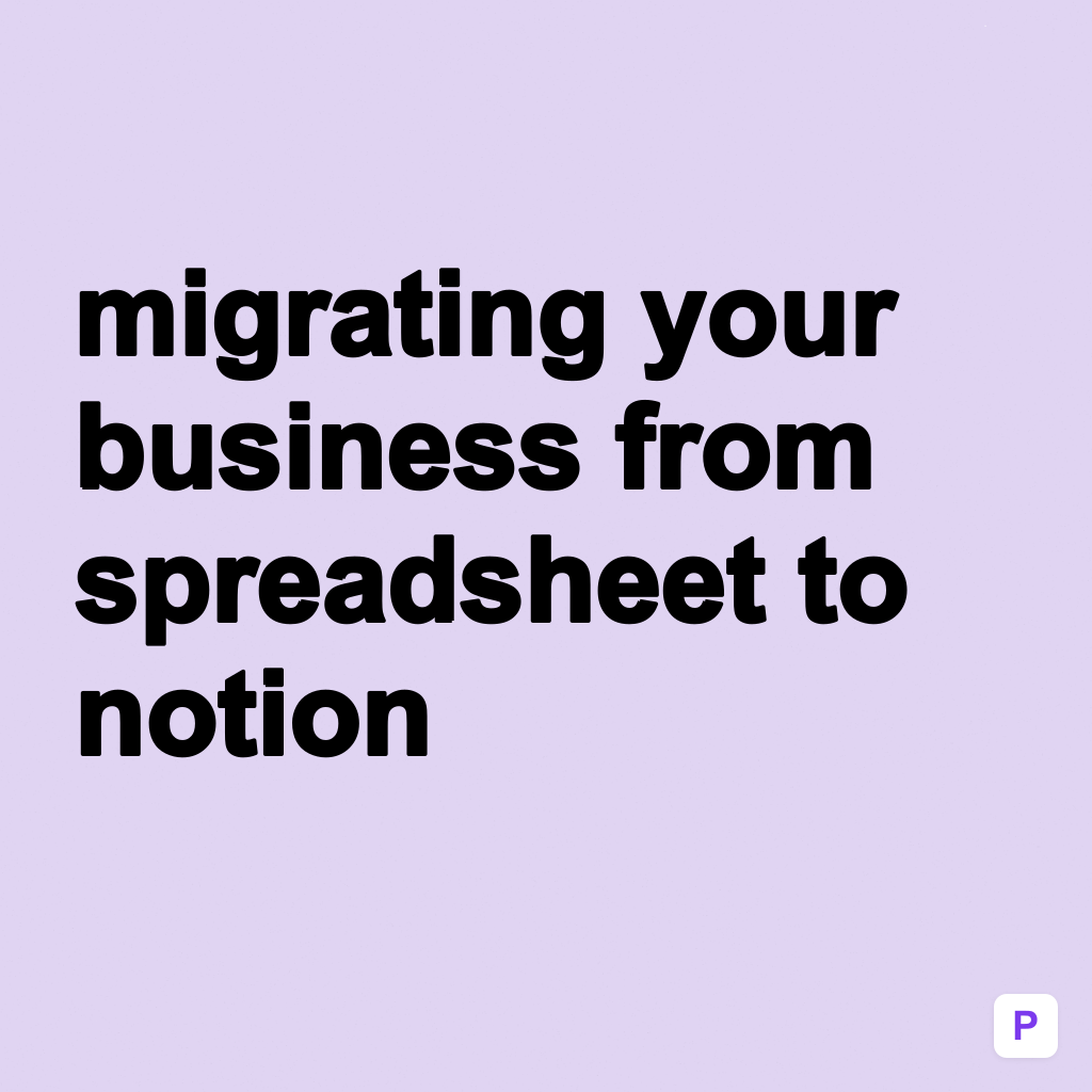 Migrating Your Business from Spreadsheet to Notion : Practical Guide